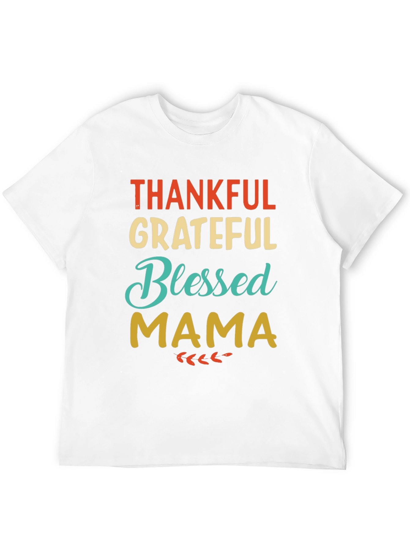 Thankful Grateful Blessed Mama T-Shirt