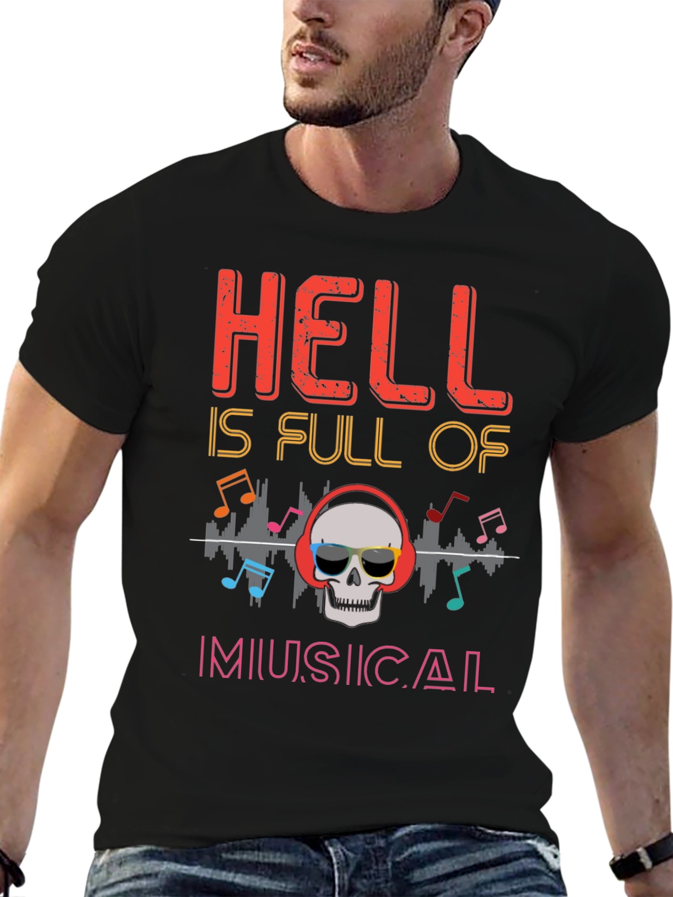 Hell is Full of Musical T-Shirt