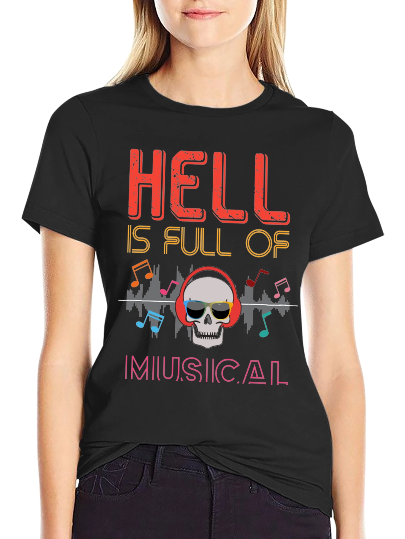 Hell is Full of Musical T-Shirt