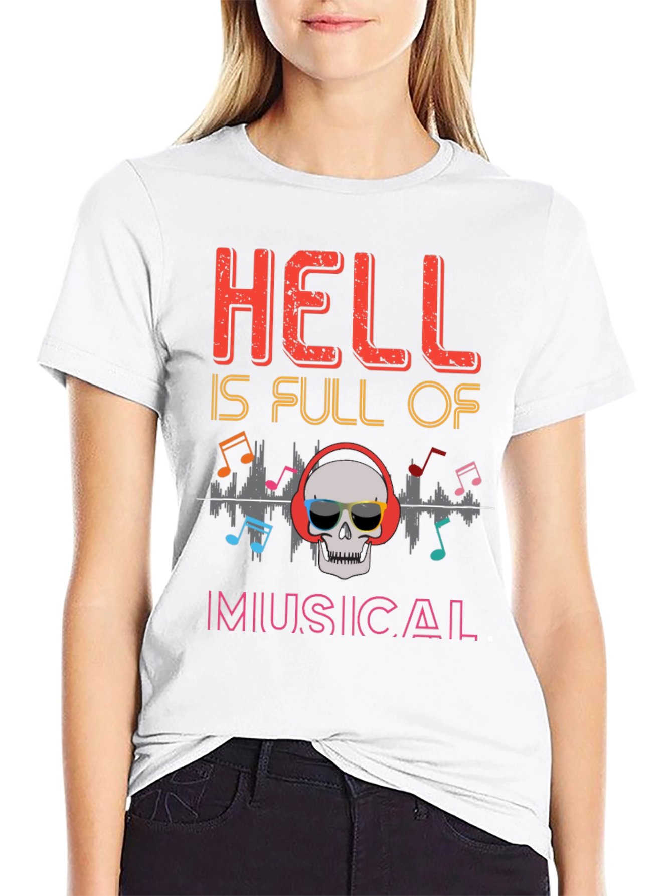 Hell is Full of Musical T-Shirt