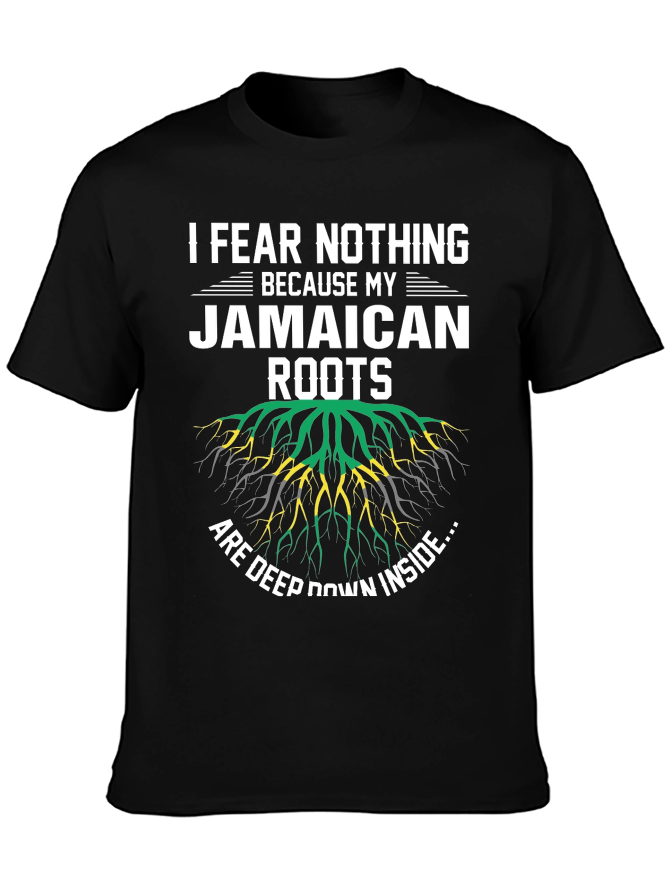 Jamaican Roots T-Shirt - I Fear Nothing Graphic Tee