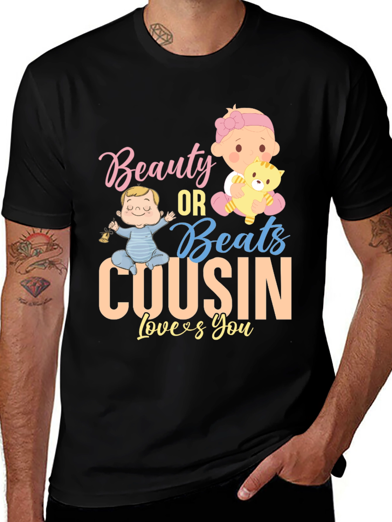 Beauty or Beats Cousin Loves You T-Shirt