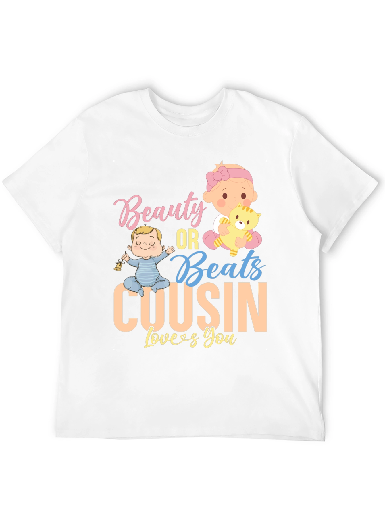 Beauty or Beats Cousin Loves You T-Shirt