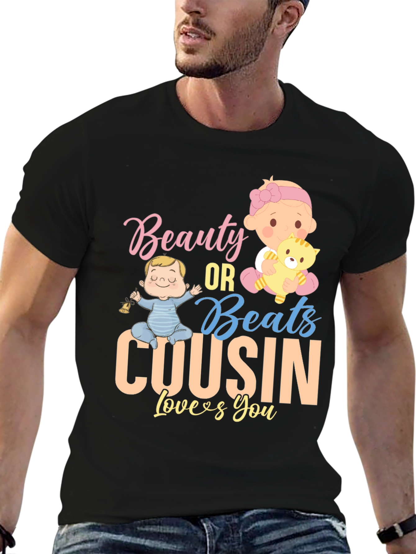 Beauty or Beats Cousin Loves You T-Shirt