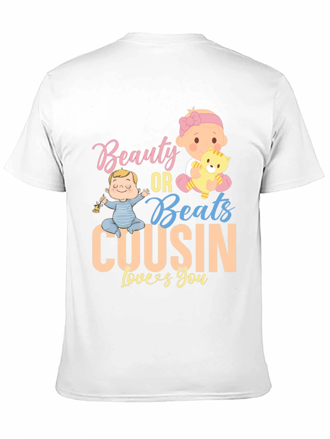 Beauty or Beats Cousin Loves You T-Shirt