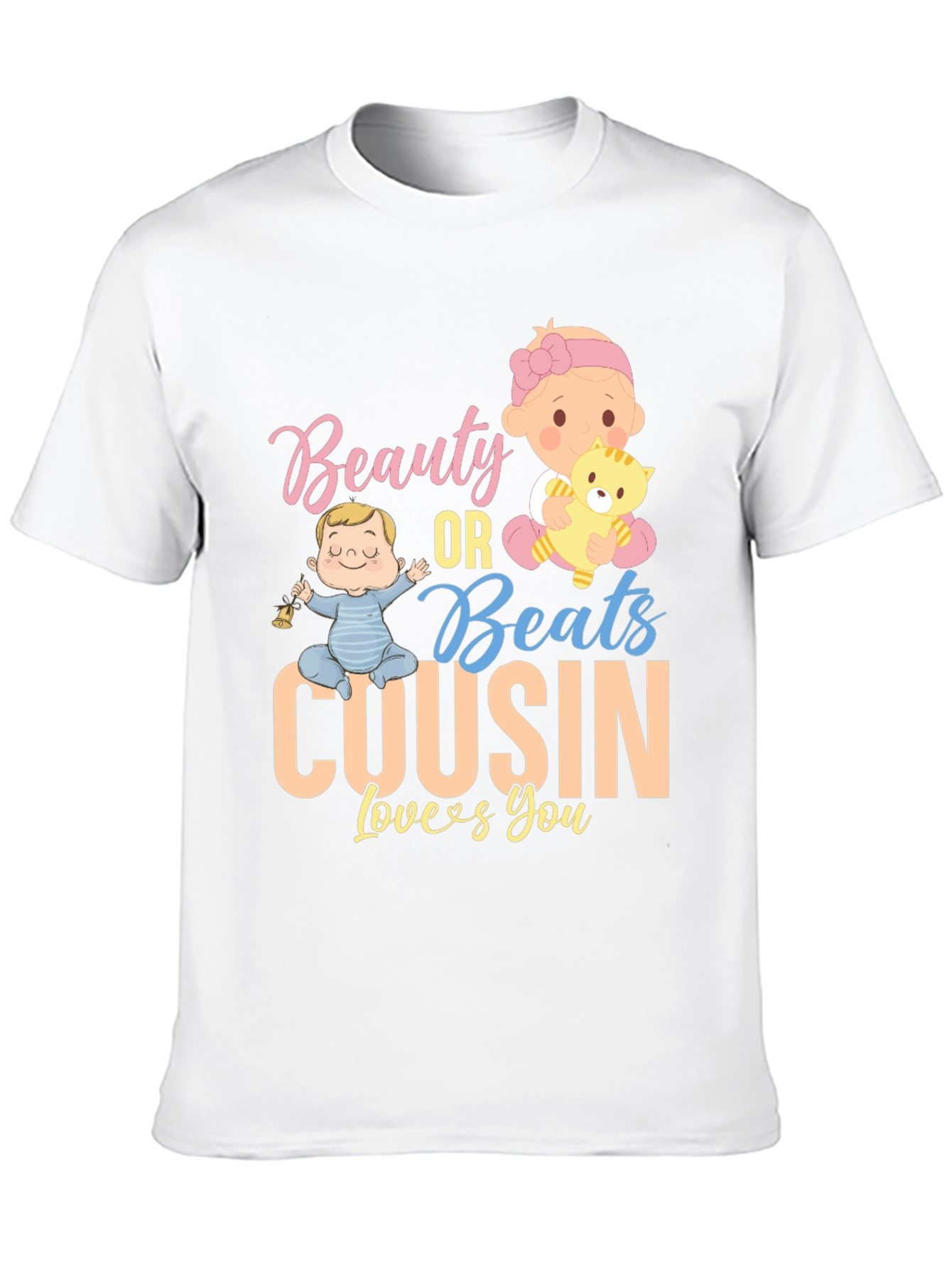Beauty or Beats Cousin Loves You T-Shirt