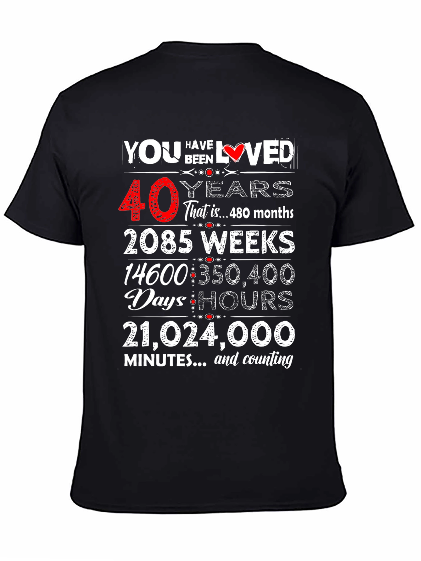 40 Years Loved T-Shirt - Birthday Gift