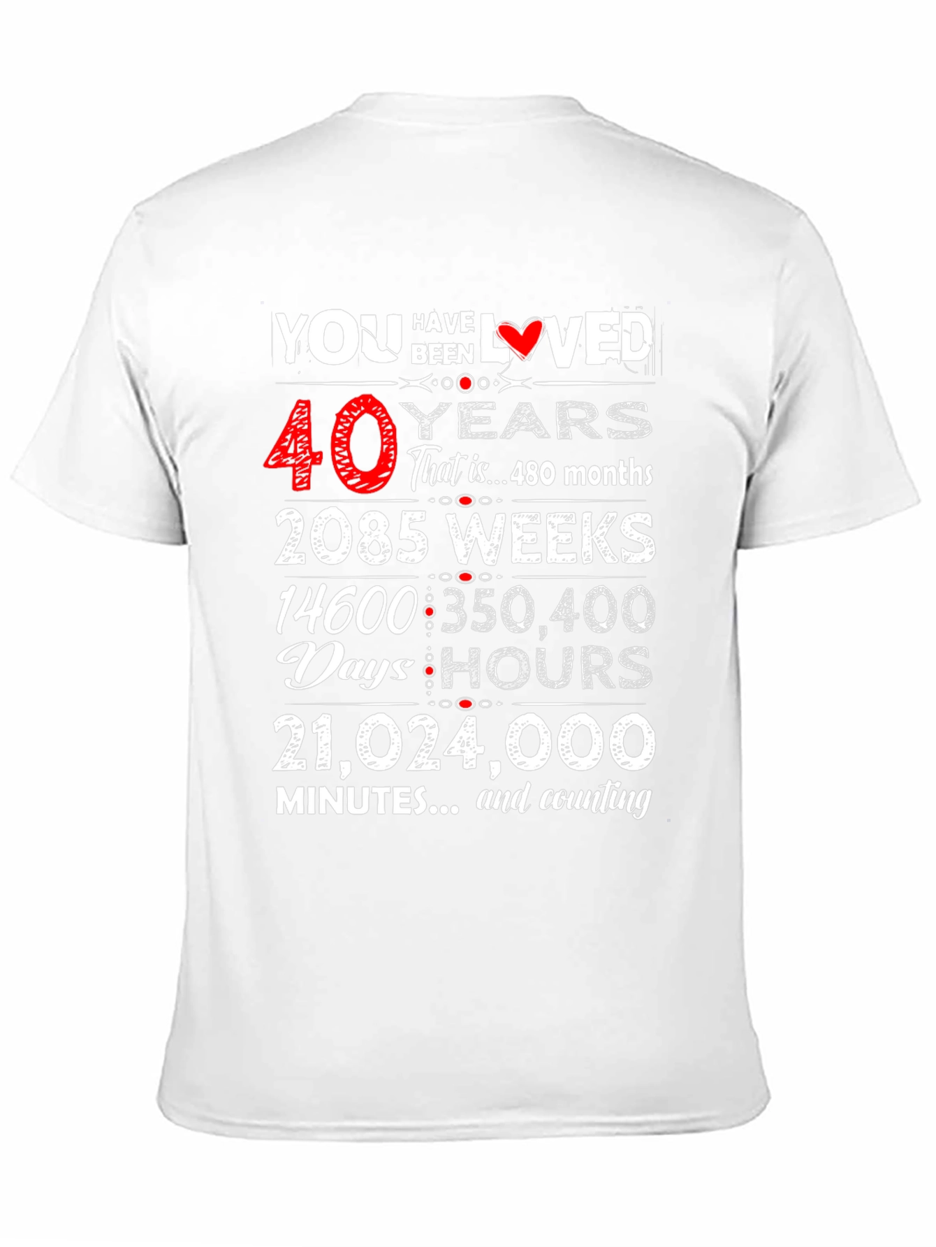 40 Years Loved T-Shirt - Birthday Gift