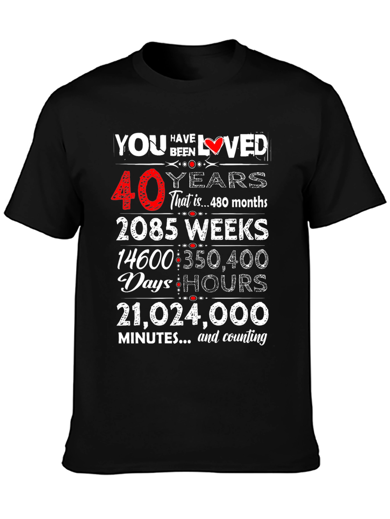 40 Years Loved T-Shirt - Birthday Gift