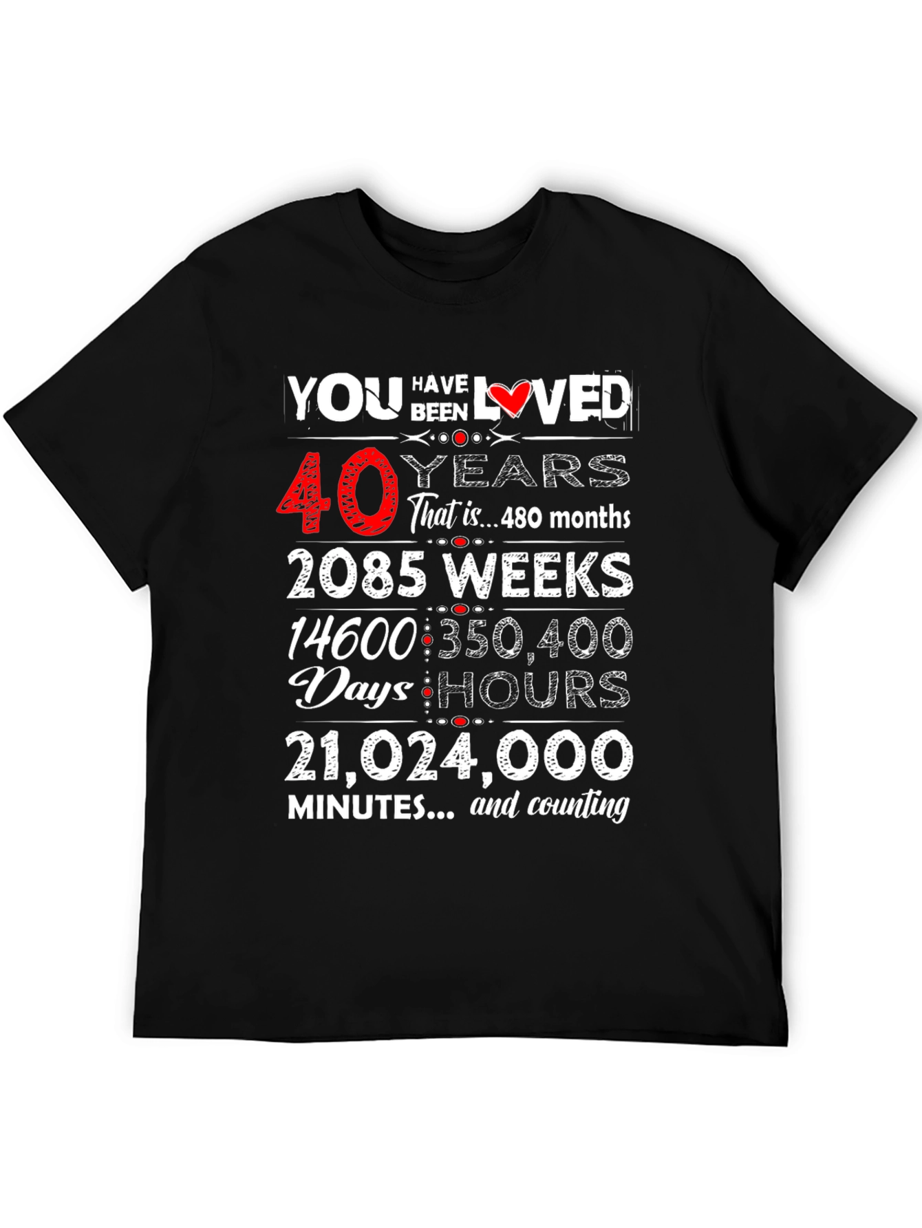 40 Years Loved T-Shirt - Birthday Gift
