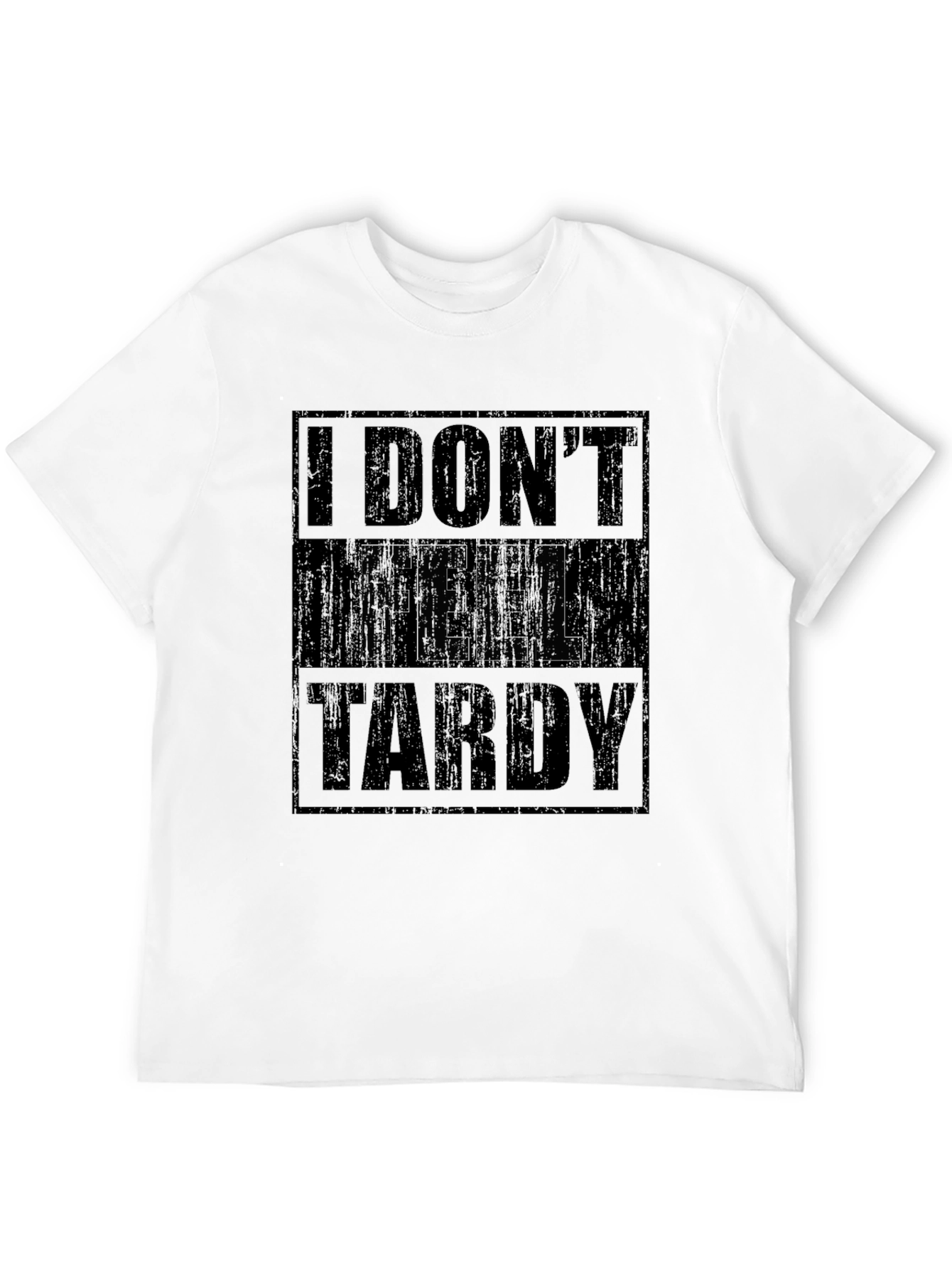 I Dont Feel Tardy Black Graphic T-Shirt