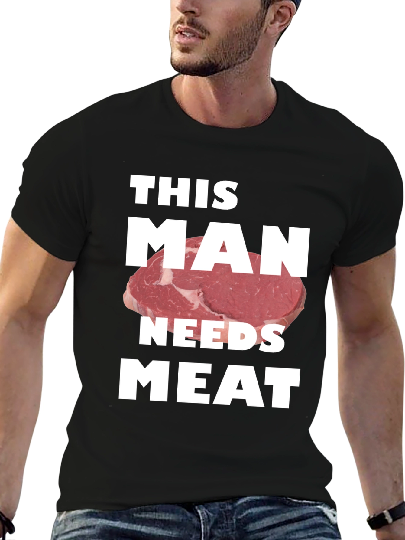 This Man Needs Meat Graphic T-Shirt - Novelty Tee