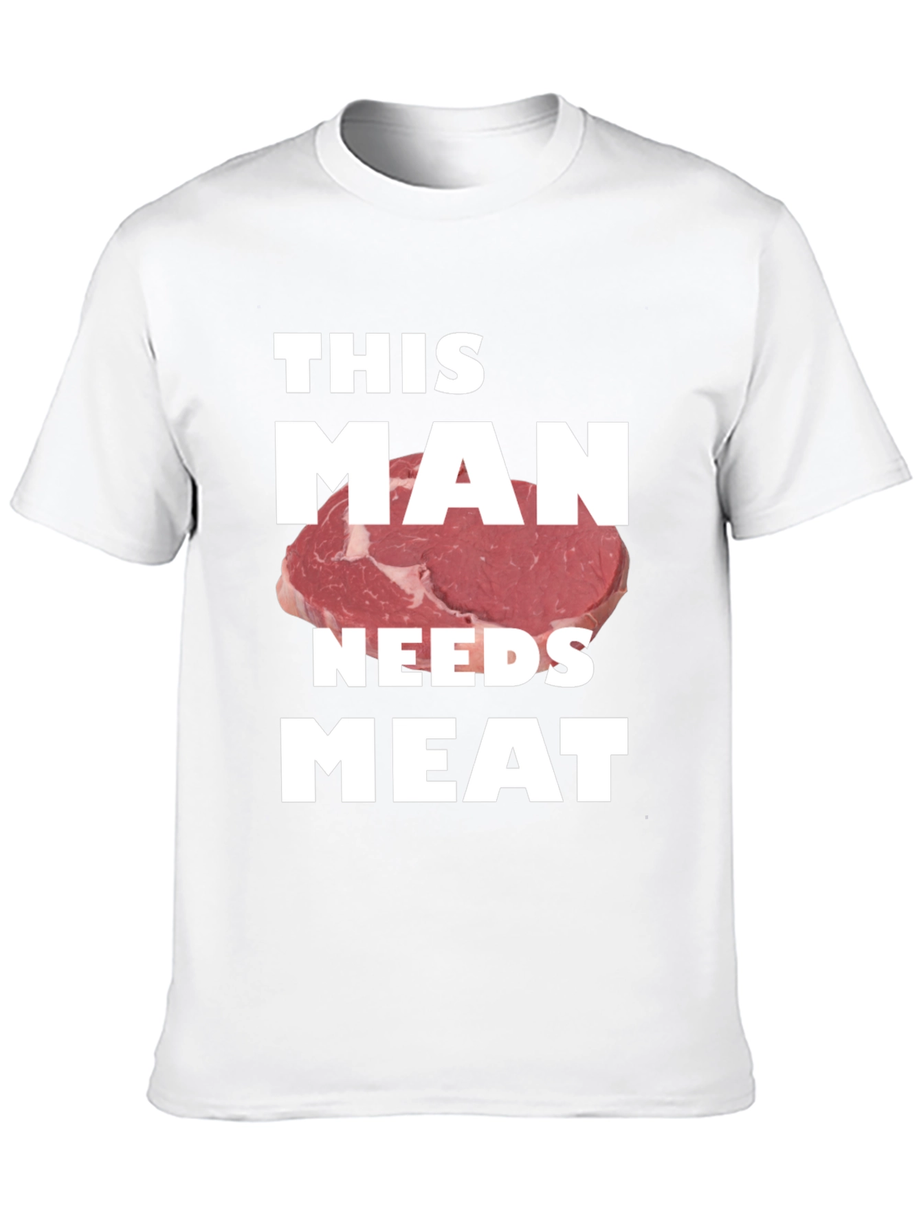 This Man Needs Meat Graphic T-Shirt - Novelty Tee