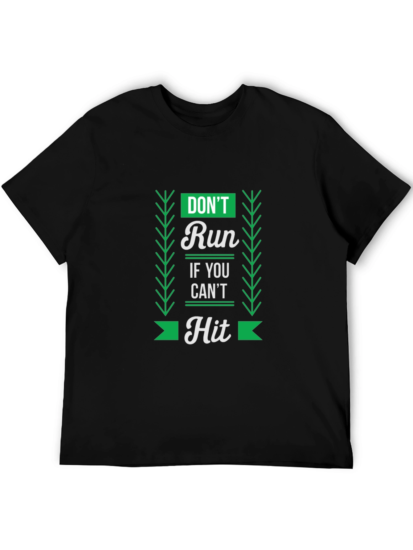 Dont Run If You Cant Hit Graphic Tee