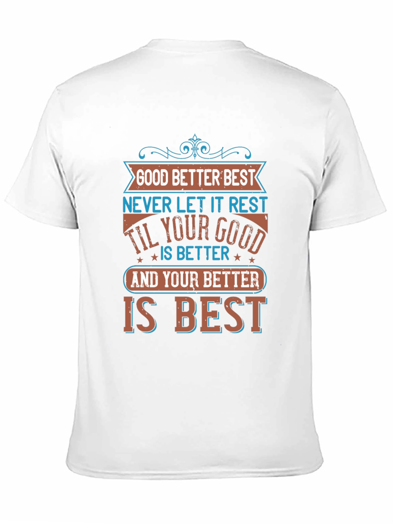 Good Better Best Graphic Tee