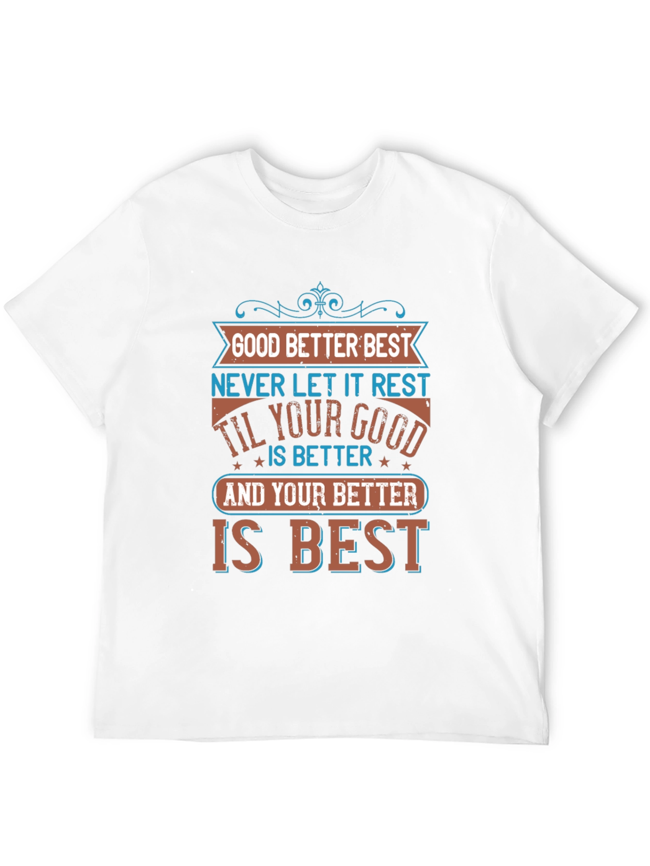 Good Better Best Graphic Tee