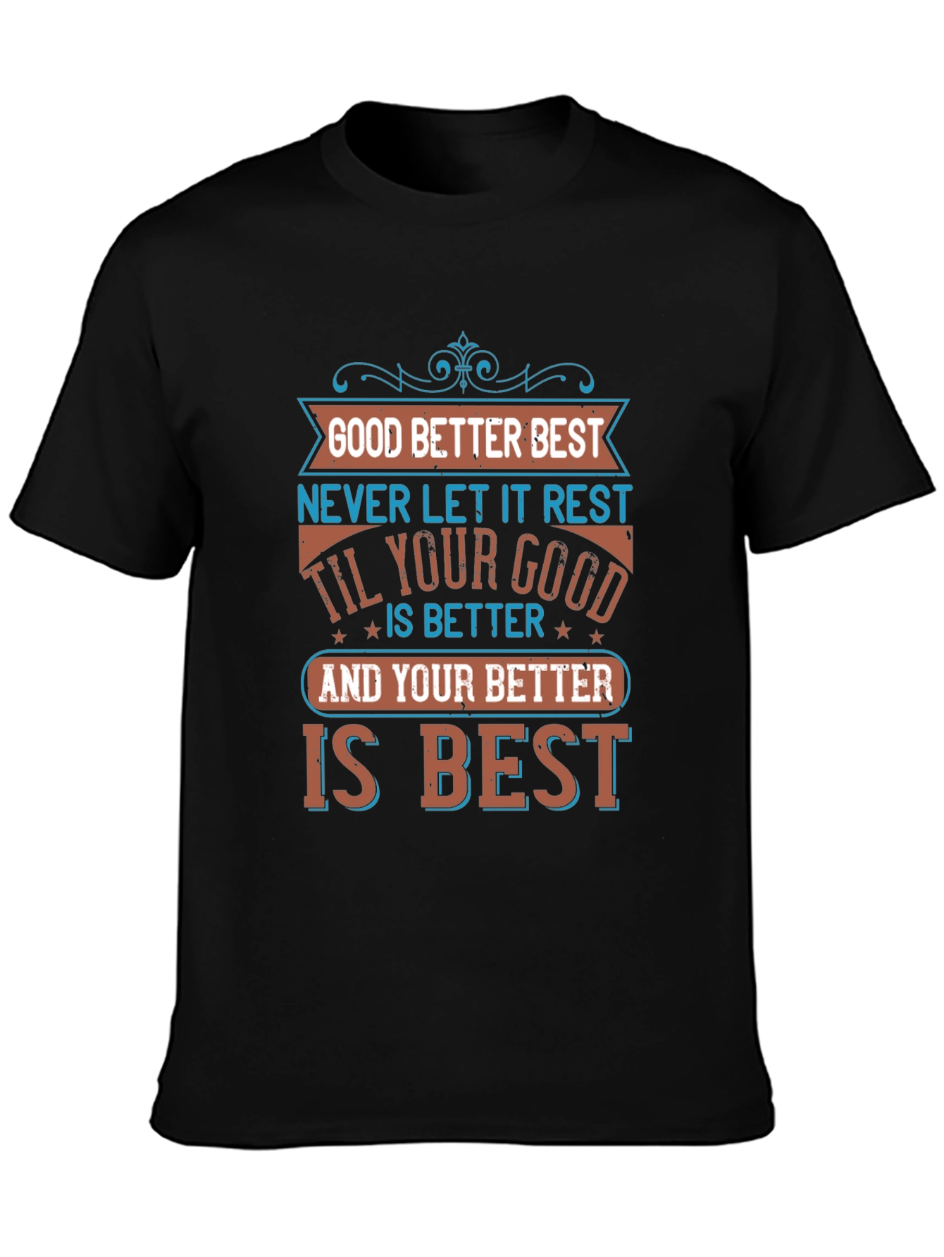 Good Better Best Graphic Tee