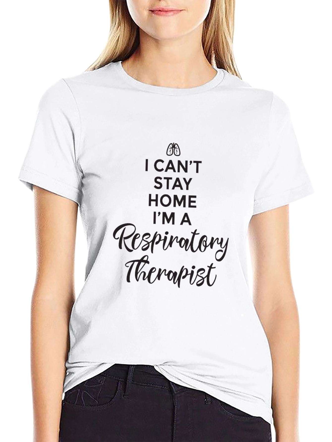 Respiratory Therapist T-Shirt - I Cant Stay Home