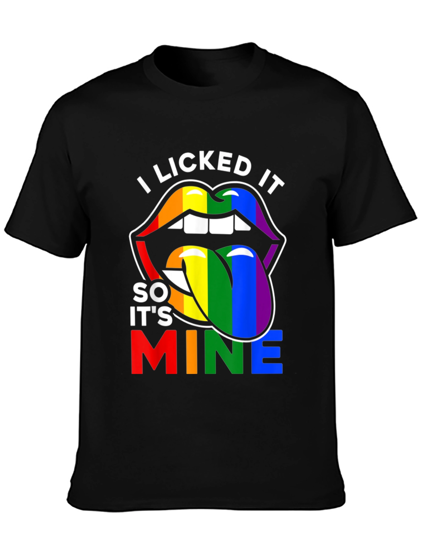 I Licked It Pride T-Shirt