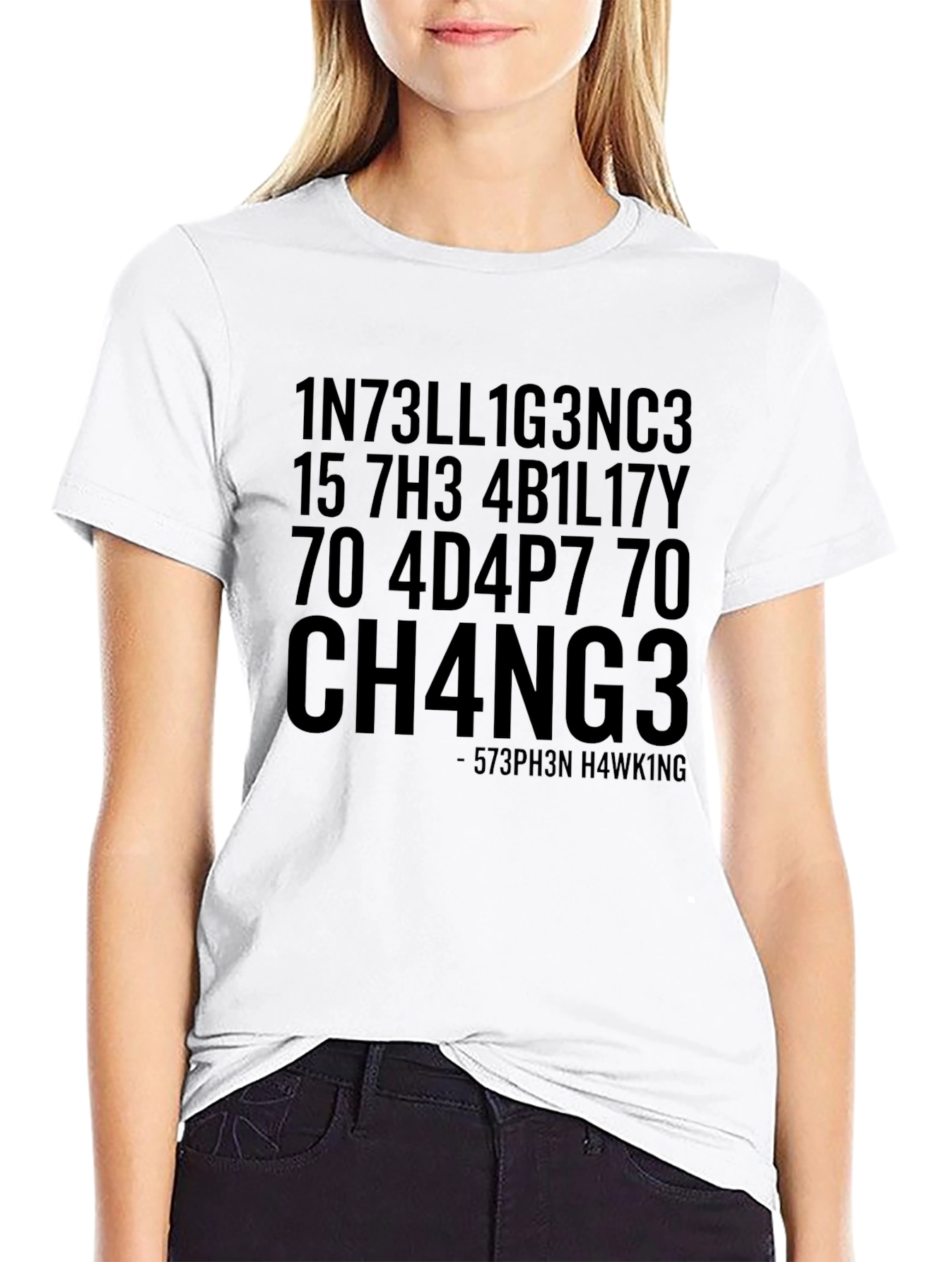 Intelligence Change T-Shirt - Stephen Hawking Inspired