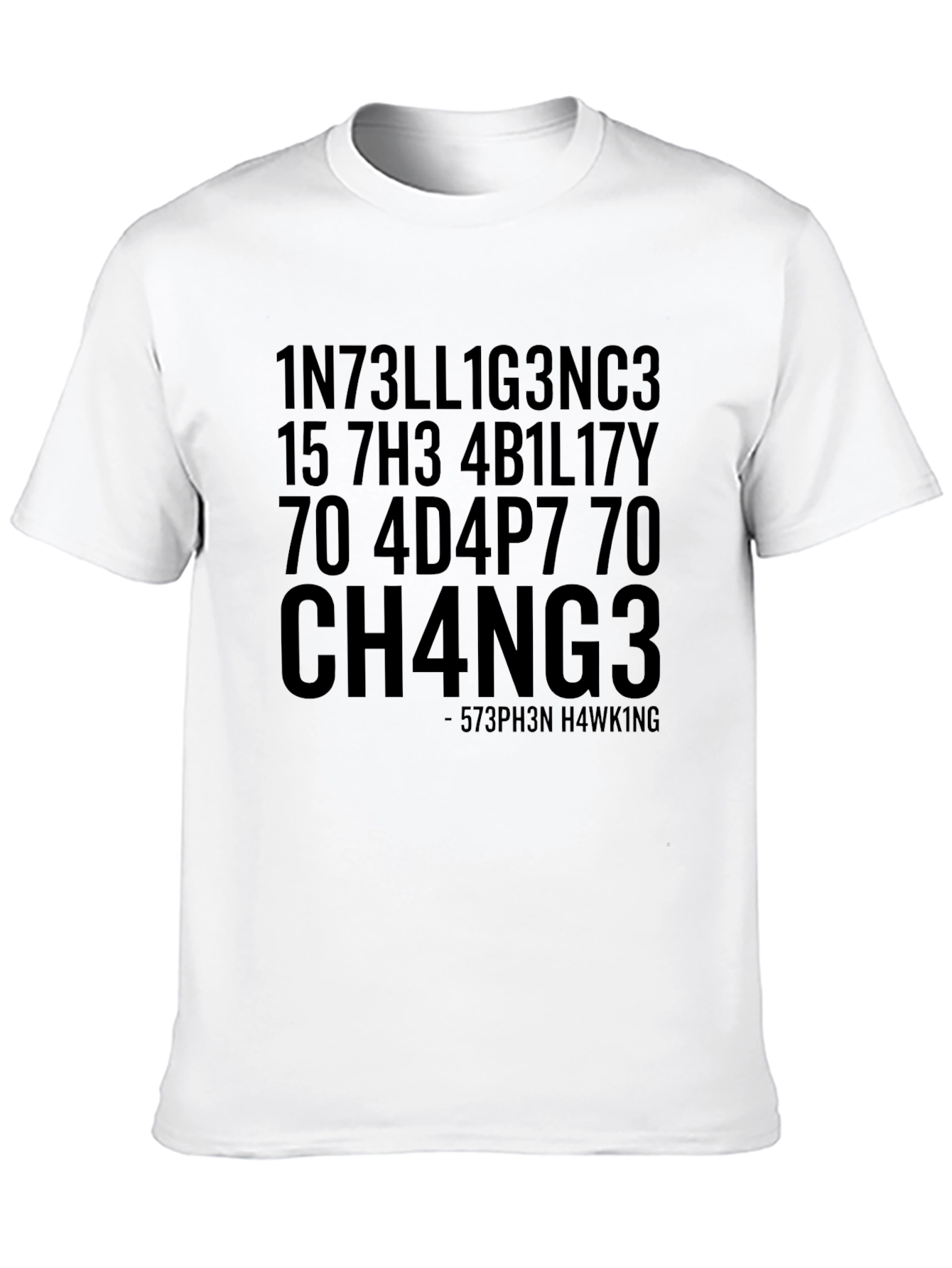 Intelligence Change T-Shirt - Stephen Hawking Inspired