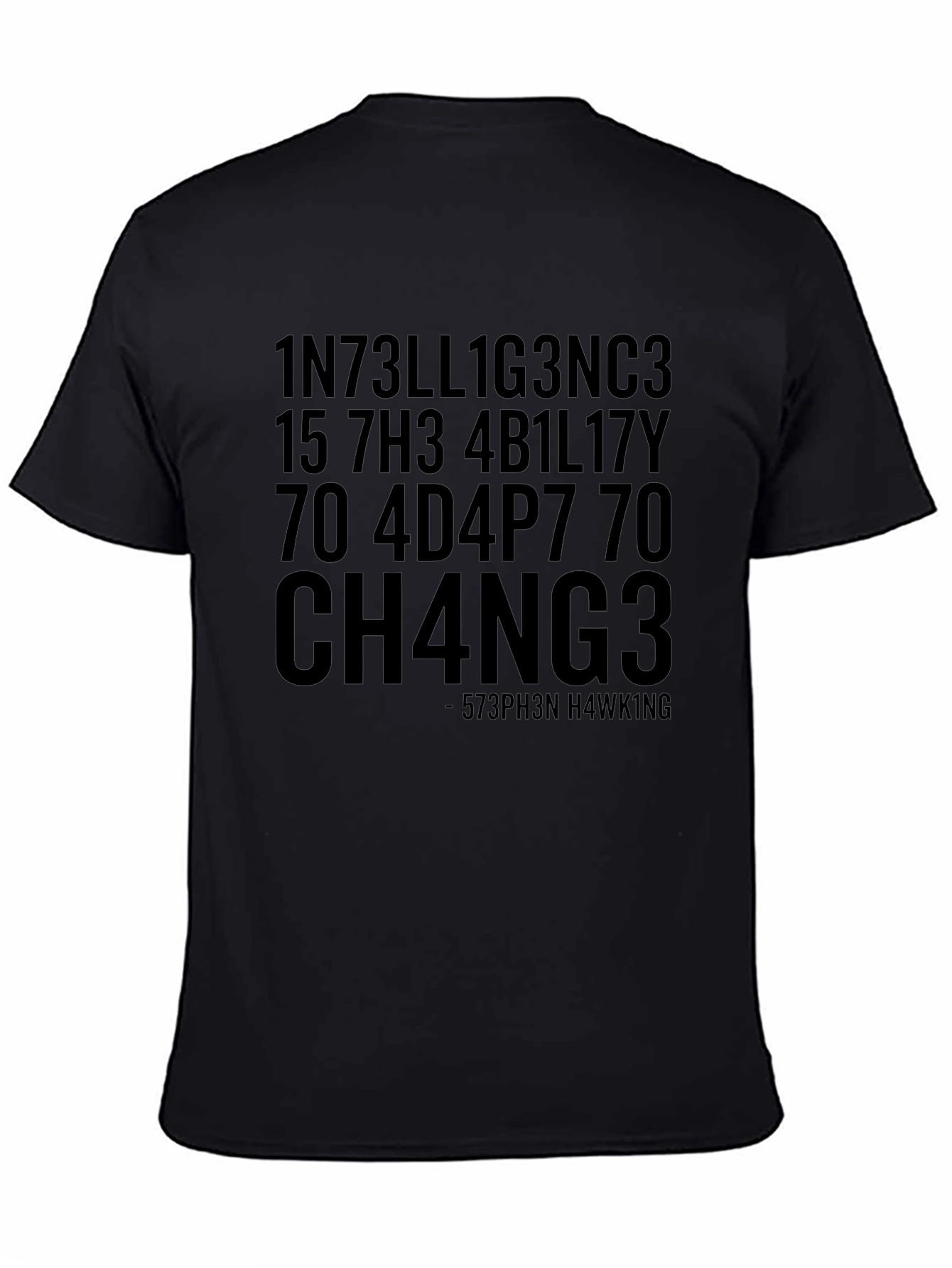 Intelligence Change T-Shirt - Stephen Hawking Inspired