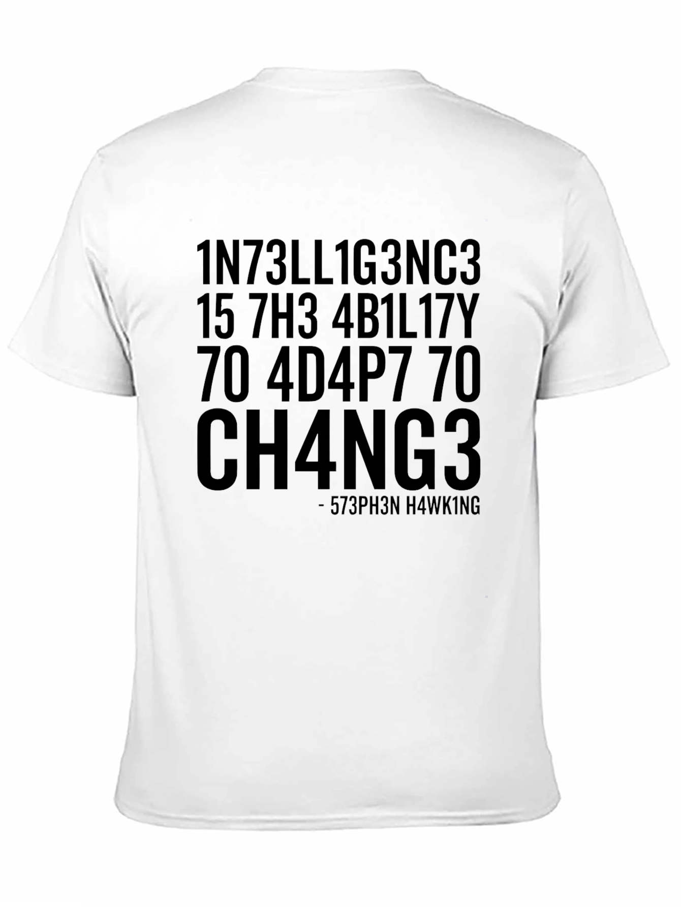 Intelligence Change T-Shirt - Stephen Hawking Inspired