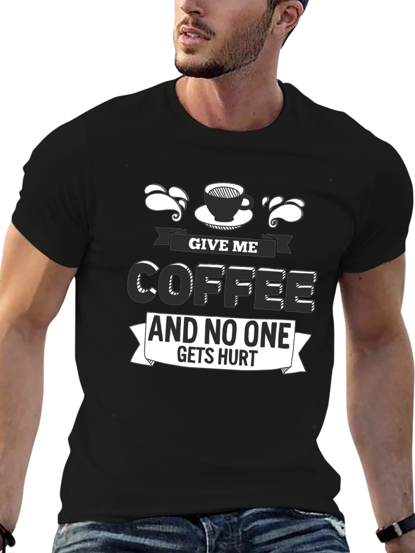 Give Me Coffee T-Shirt - Funny Slogan Tee
