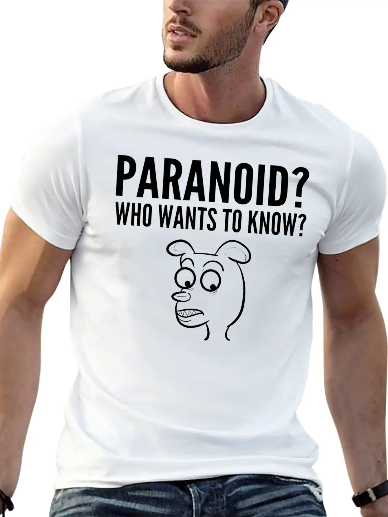 Paranoid Wants Know Nervous Or Fearful Gift Unisex Casual T-Shirt – Clean Design For Daily Comfort