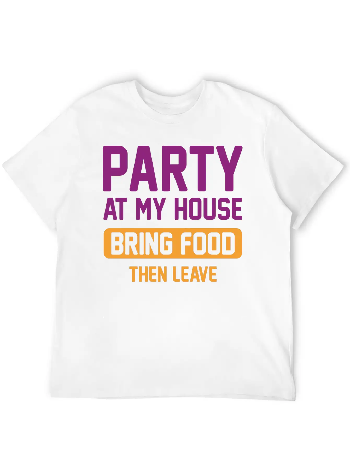 Party At My House Unisex Casual T-Shirt – Clean Design For Daily Comfort