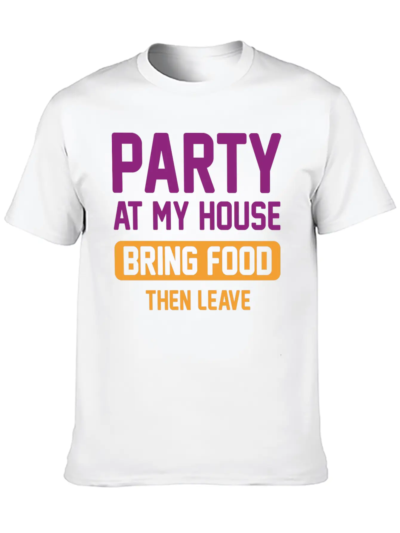 Party At My House Unisex Casual T-Shirt – Clean Design For Daily Comfort
