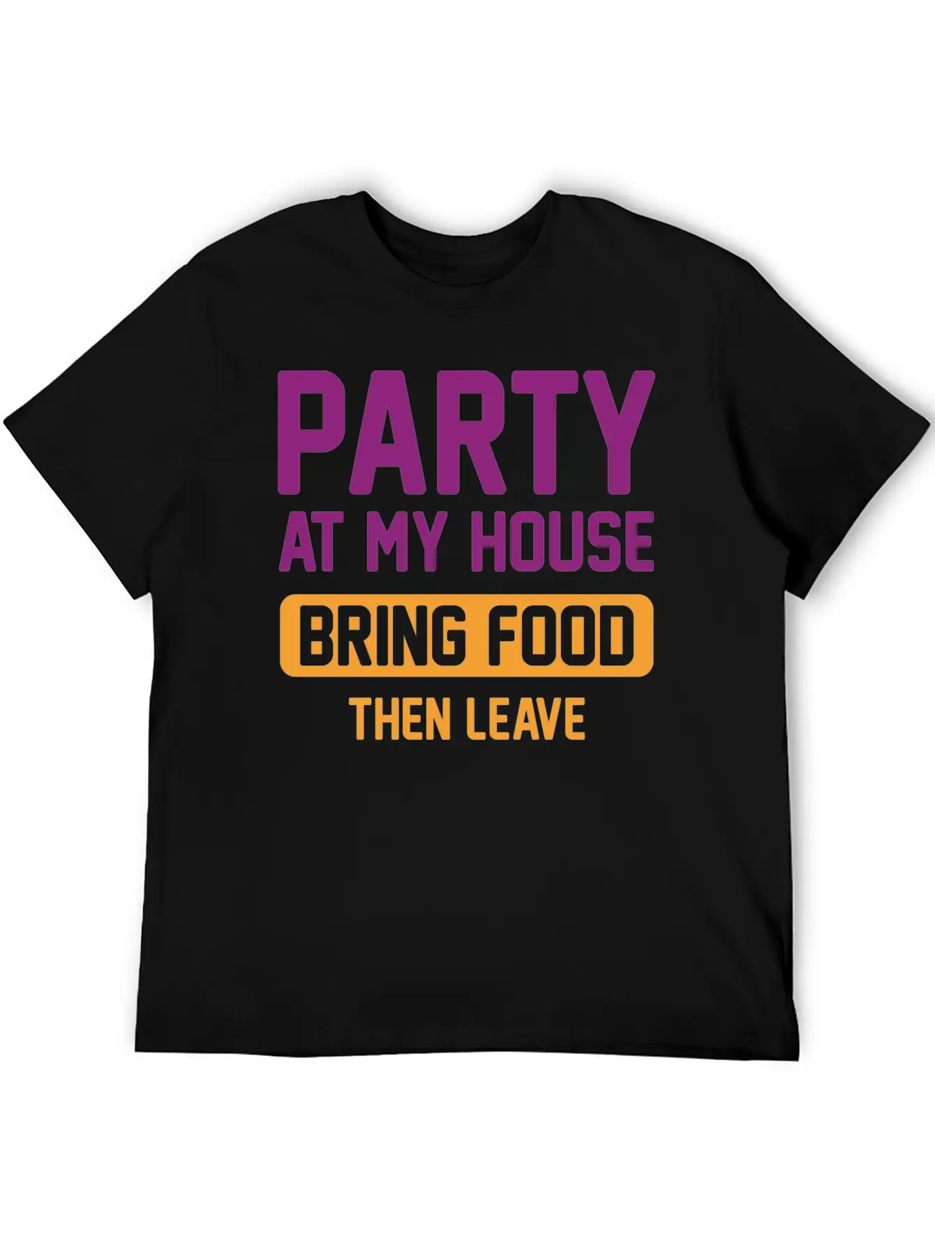 Party At My House Unisex Casual T-Shirt – Clean Design For Daily Comfort
