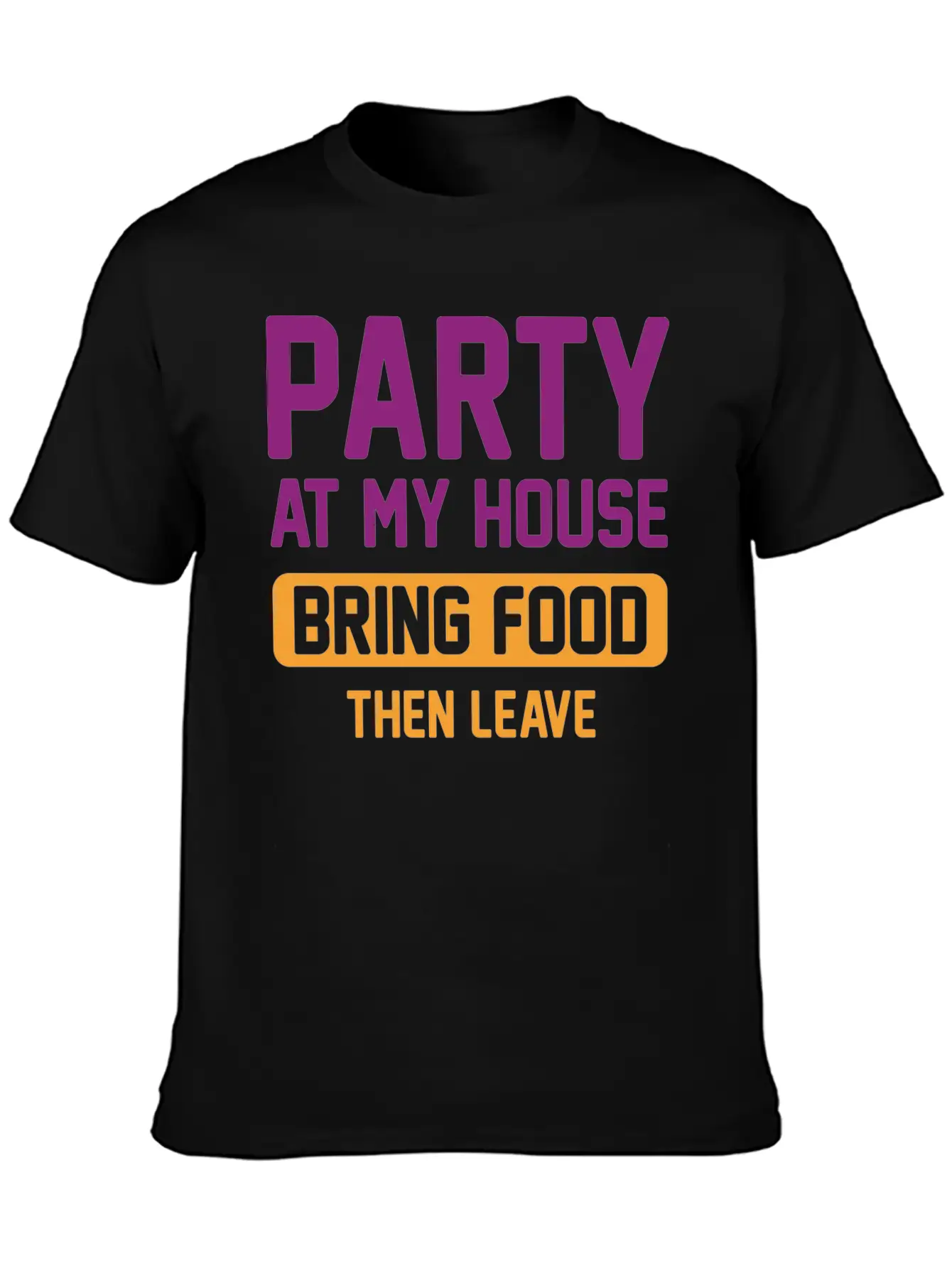 Party At My House Unisex Casual T-Shirt – Clean Design For Daily Comfort