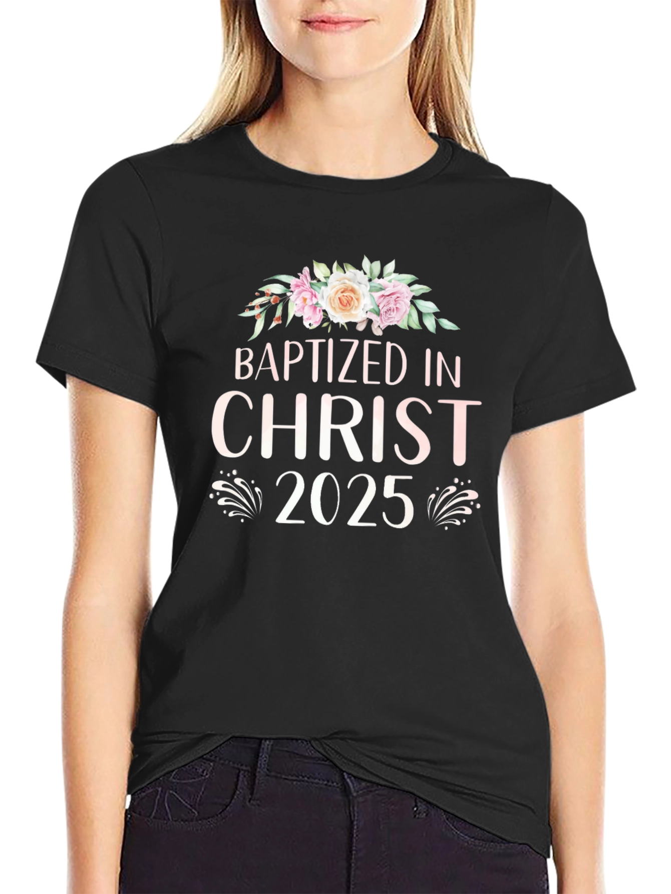 Baptized in Christ 2025 T-Shirt