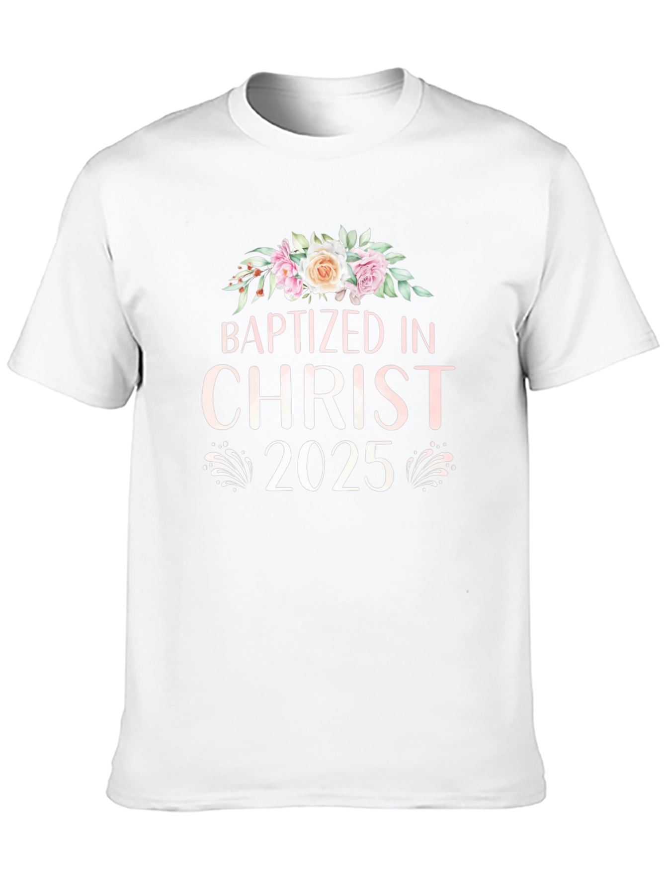 Baptized in Christ 2025 T-Shirt