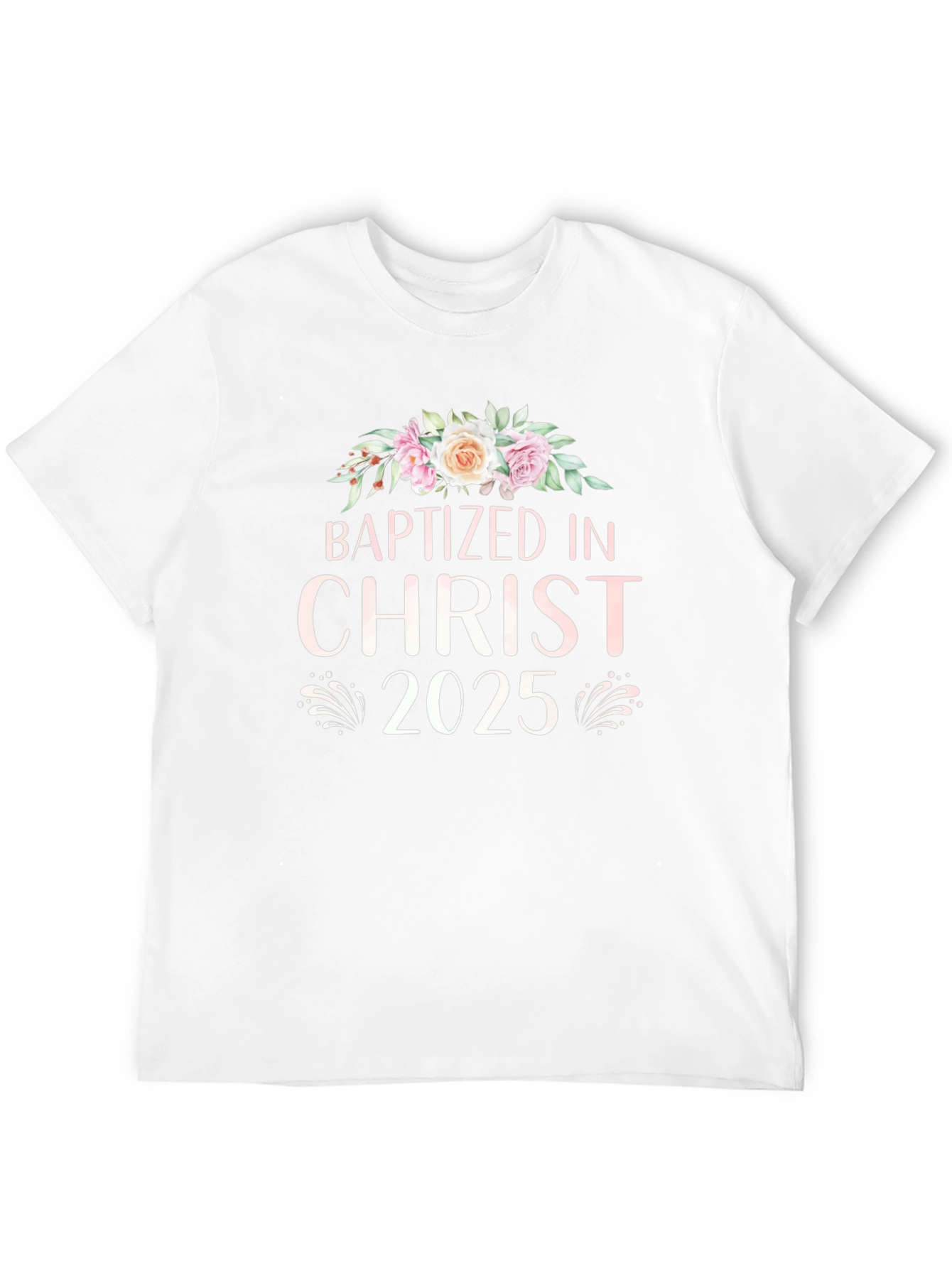 Baptized in Christ 2025 T-Shirt
