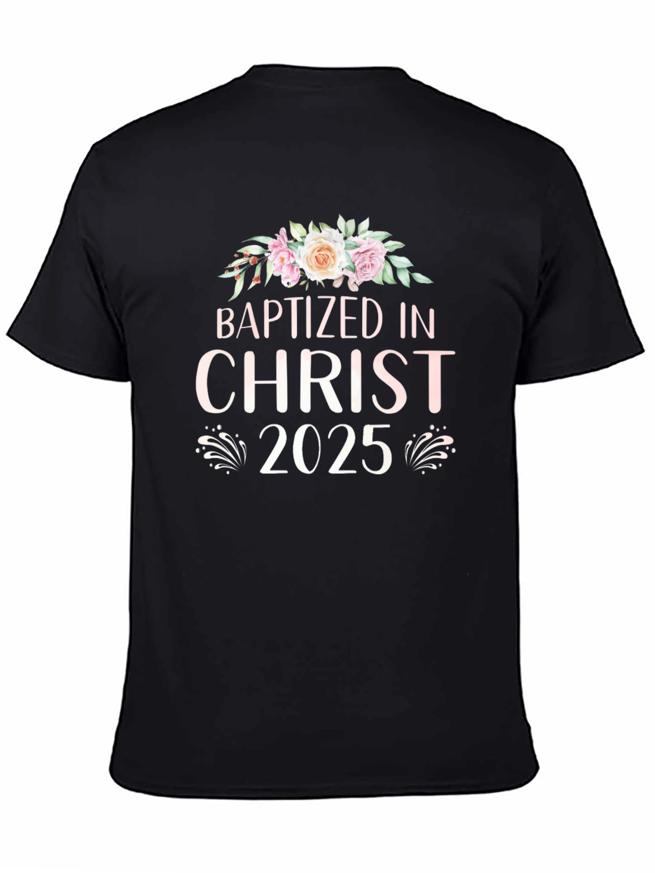 Baptized in Christ 2025 T-Shirt