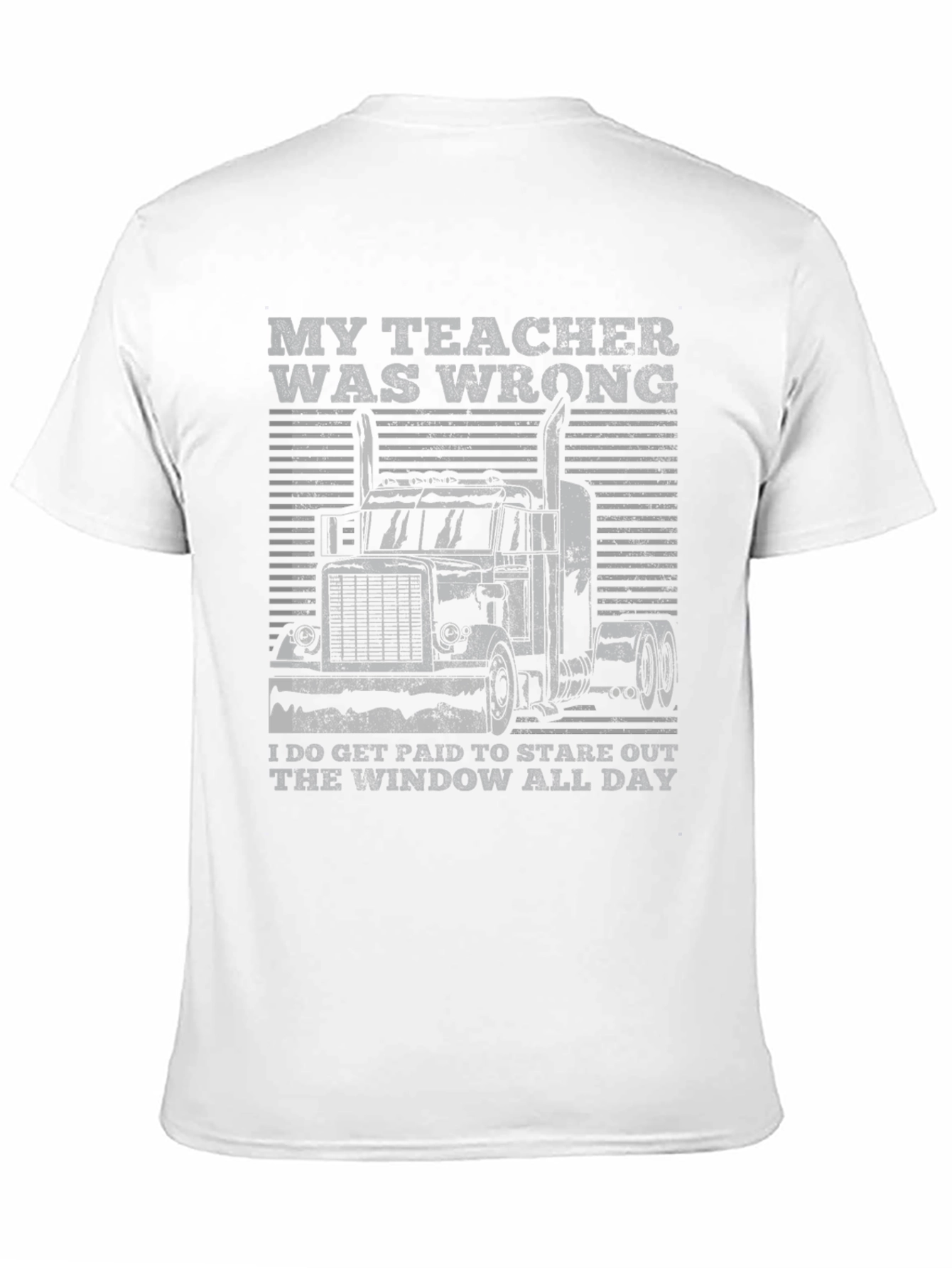Trucker T-Shirt: My Teacher Was Wrong Design