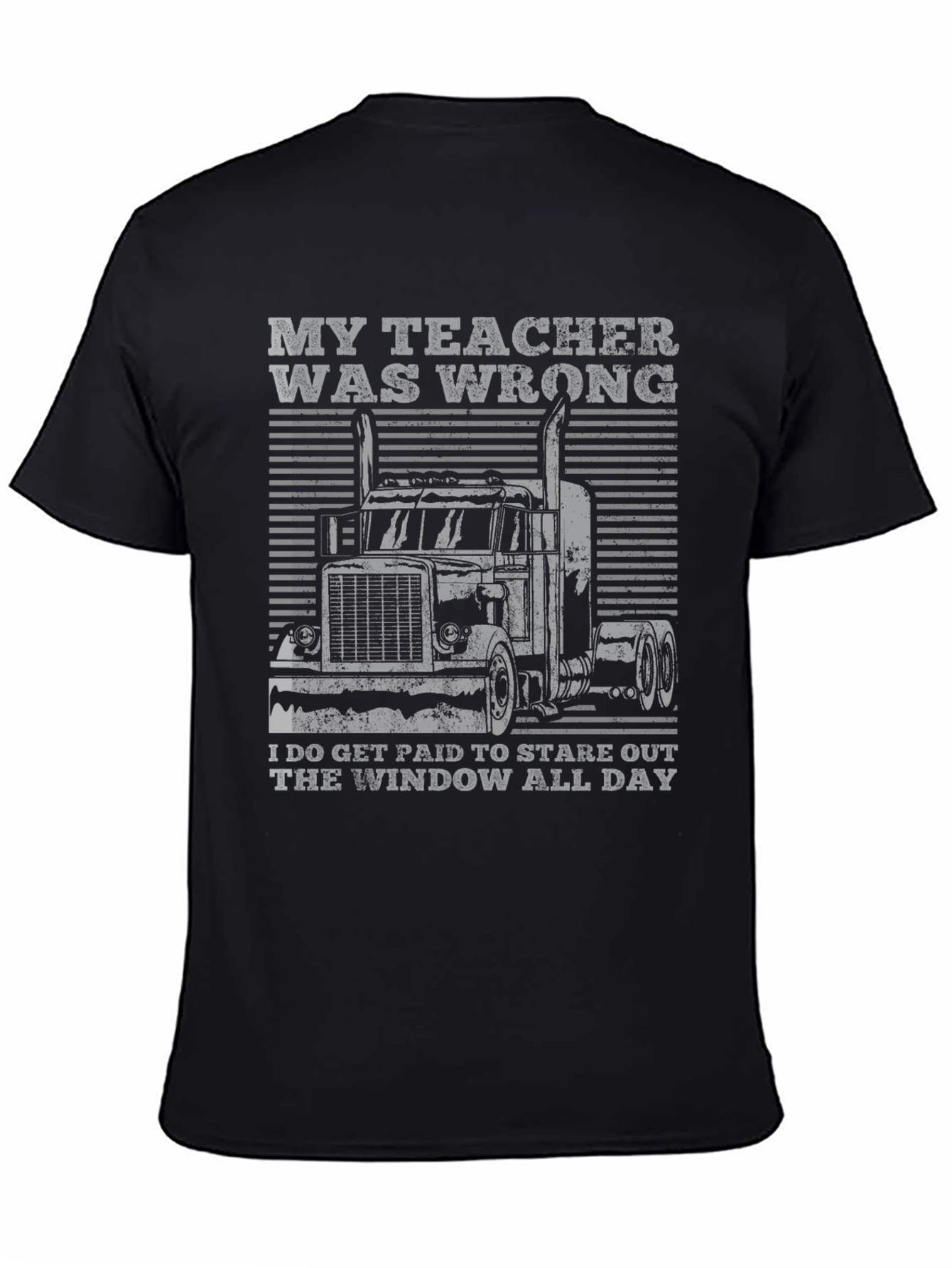 Trucker T-Shirt: My Teacher Was Wrong Design