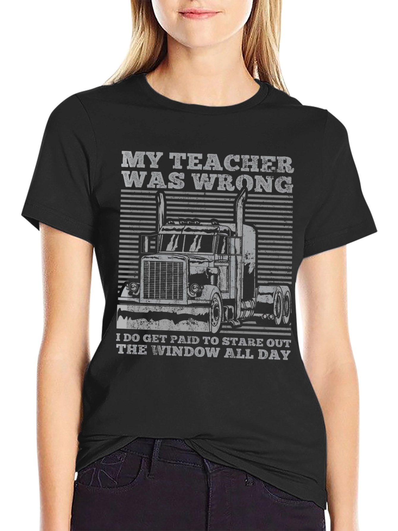 Trucker T-Shirt: My Teacher Was Wrong Design