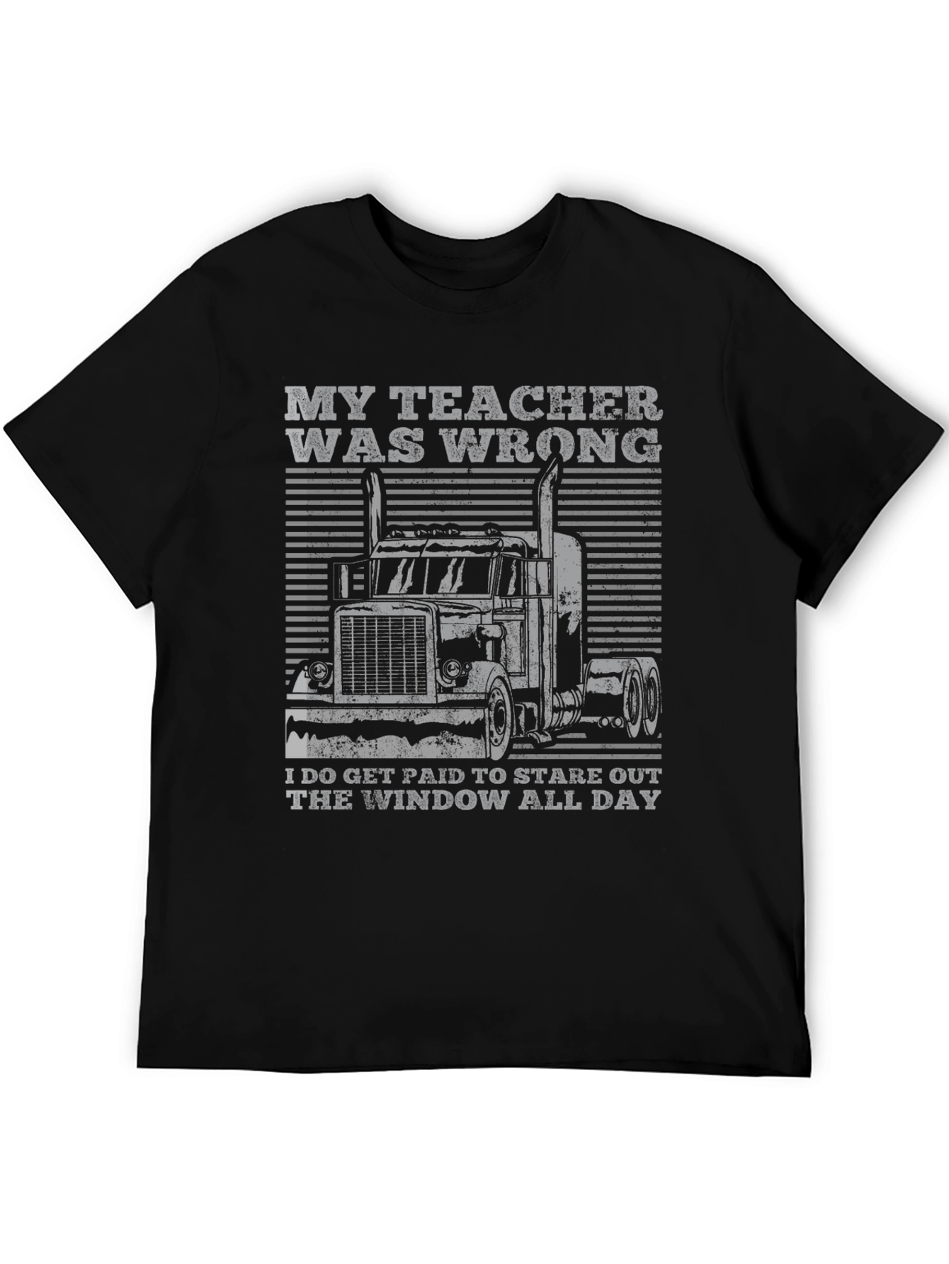 Trucker T-Shirt: My Teacher Was Wrong Design