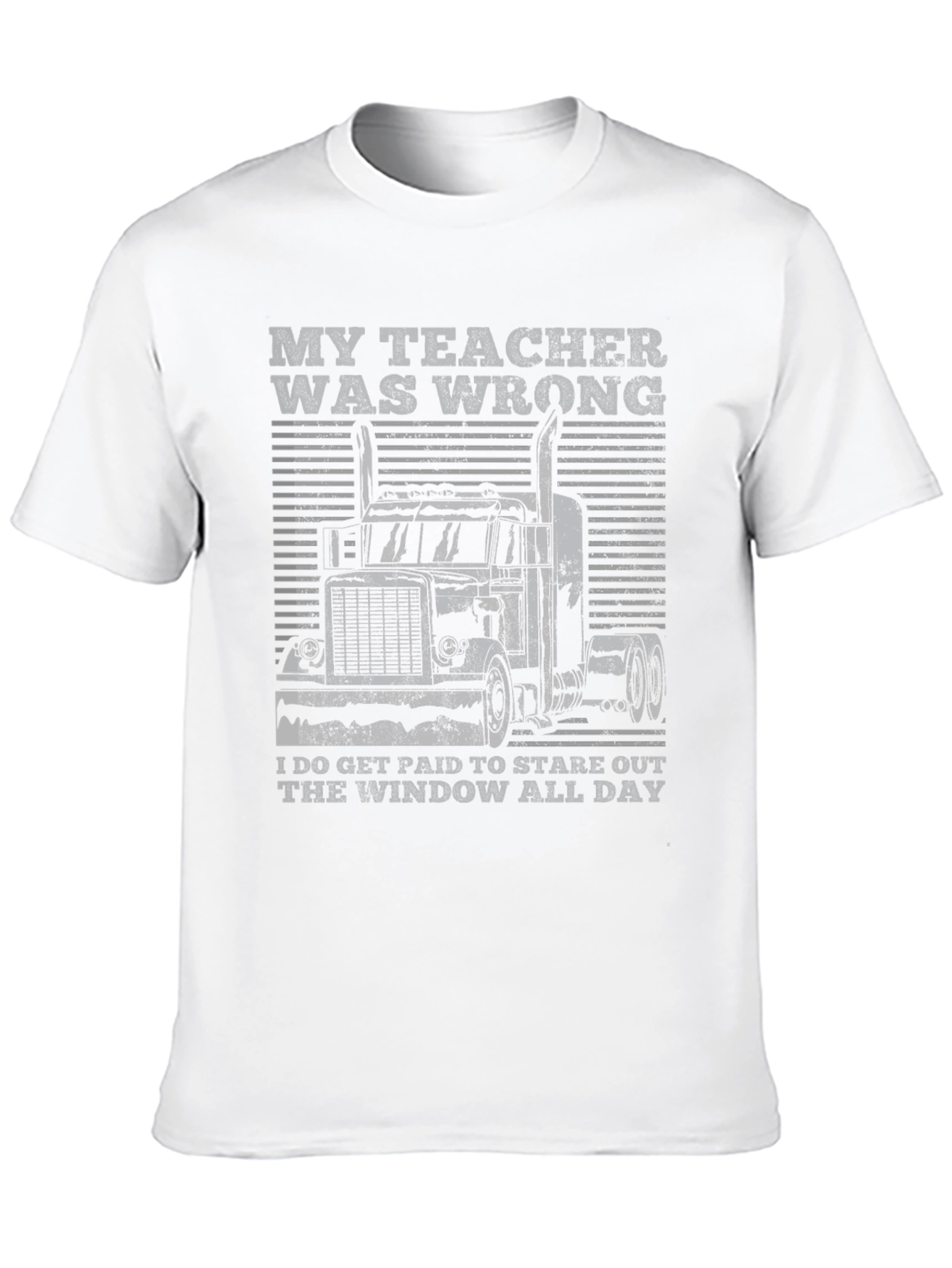 Trucker T-Shirt: My Teacher Was Wrong Design