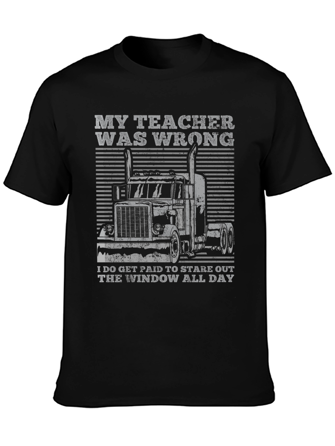 Trucker T-Shirt: My Teacher Was Wrong Design