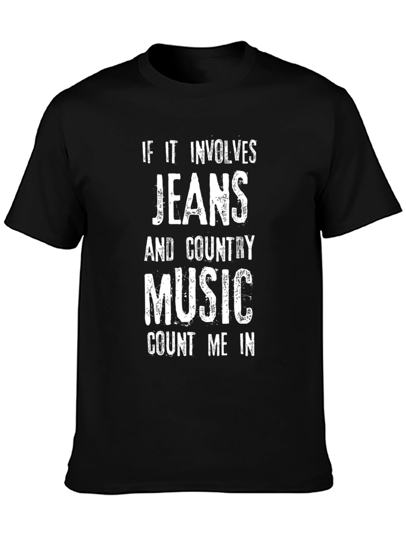 Jeans & Country Music T-Shirt - Count Me In!