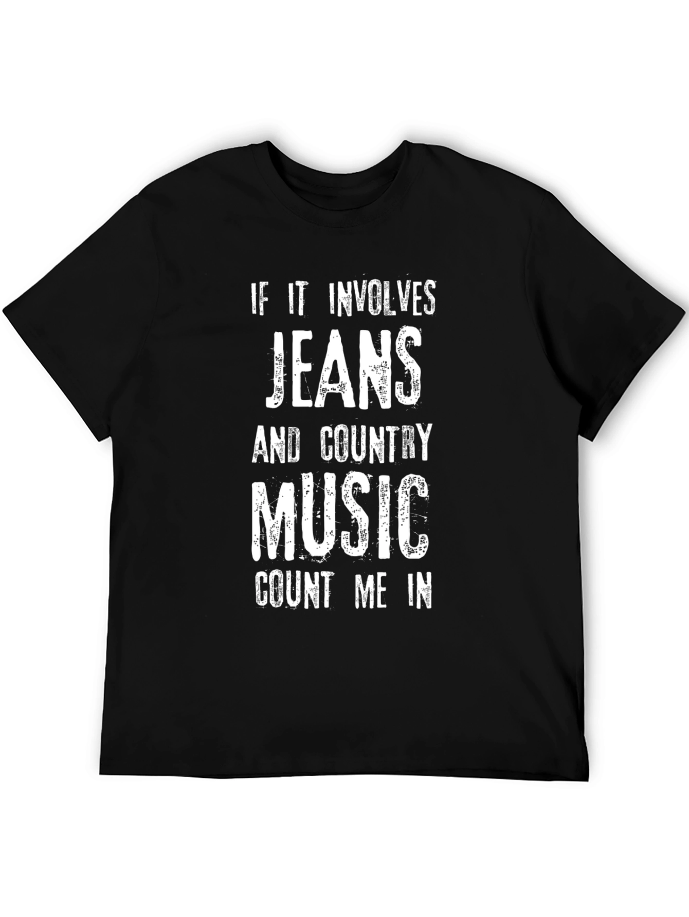 Jeans & Country Music T-Shirt - Count Me In!