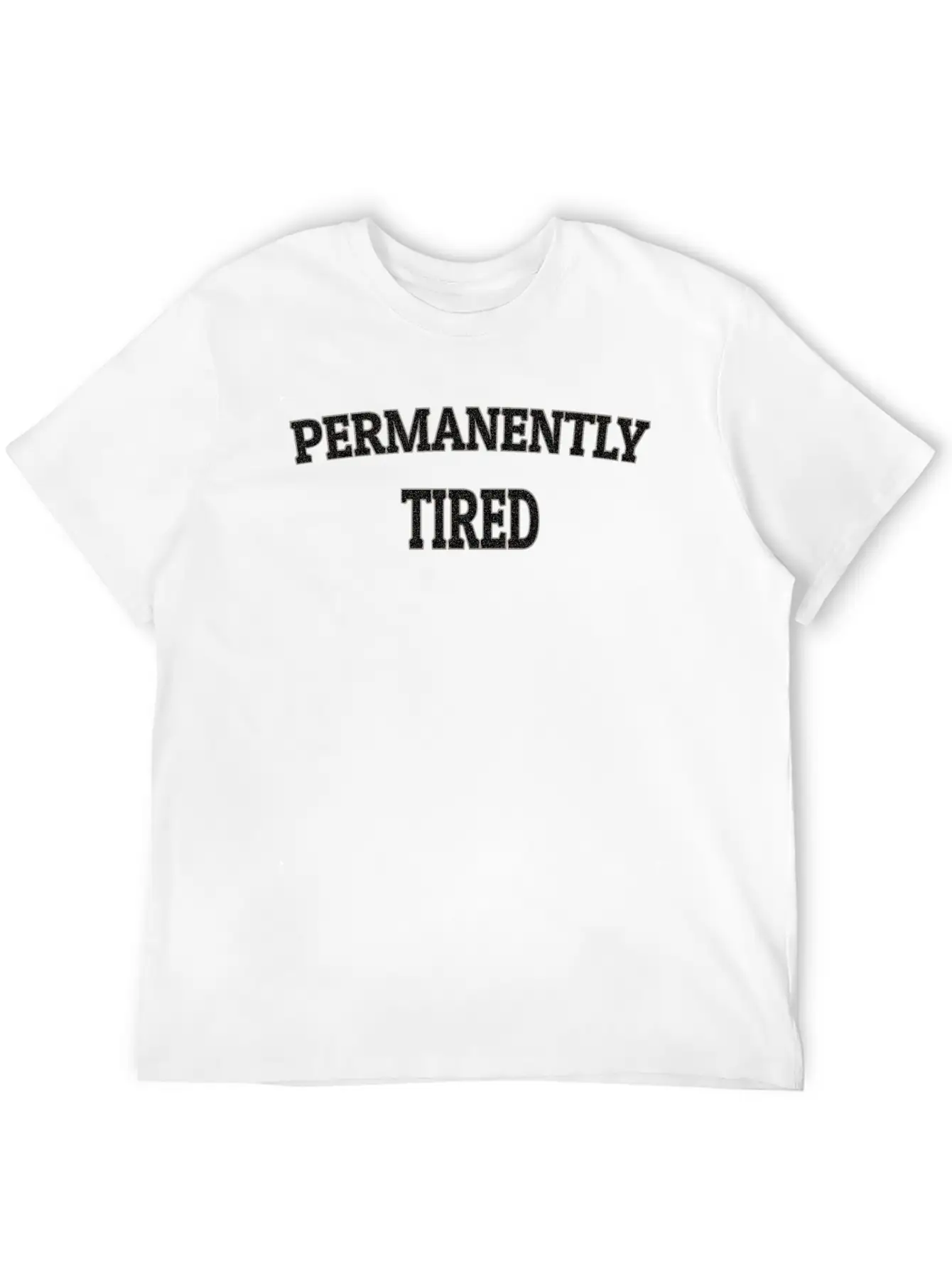 Permanently Tired Unisex Casual T-Shirt – Clean Design For Daily Comfort