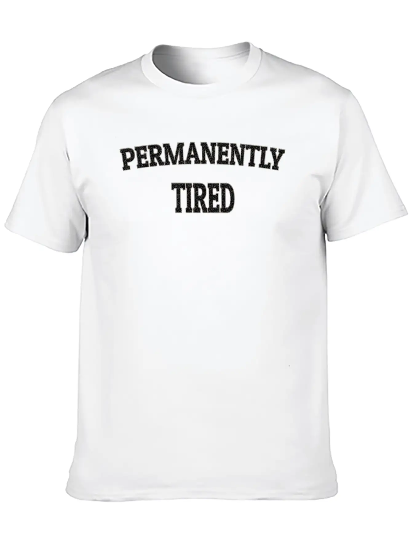 Permanently Tired Unisex Casual T-Shirt – Clean Design For Daily Comfort