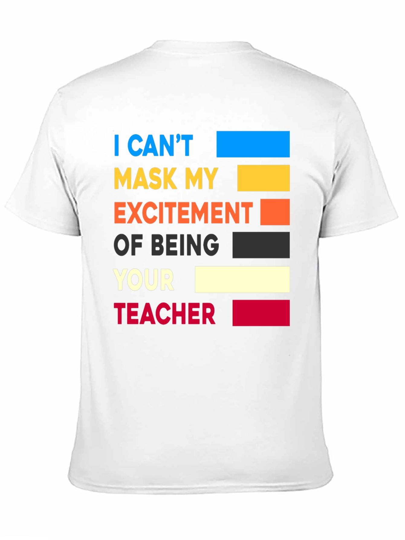 Teacher Pride T-Shirt: Cant Mask My Excitement!