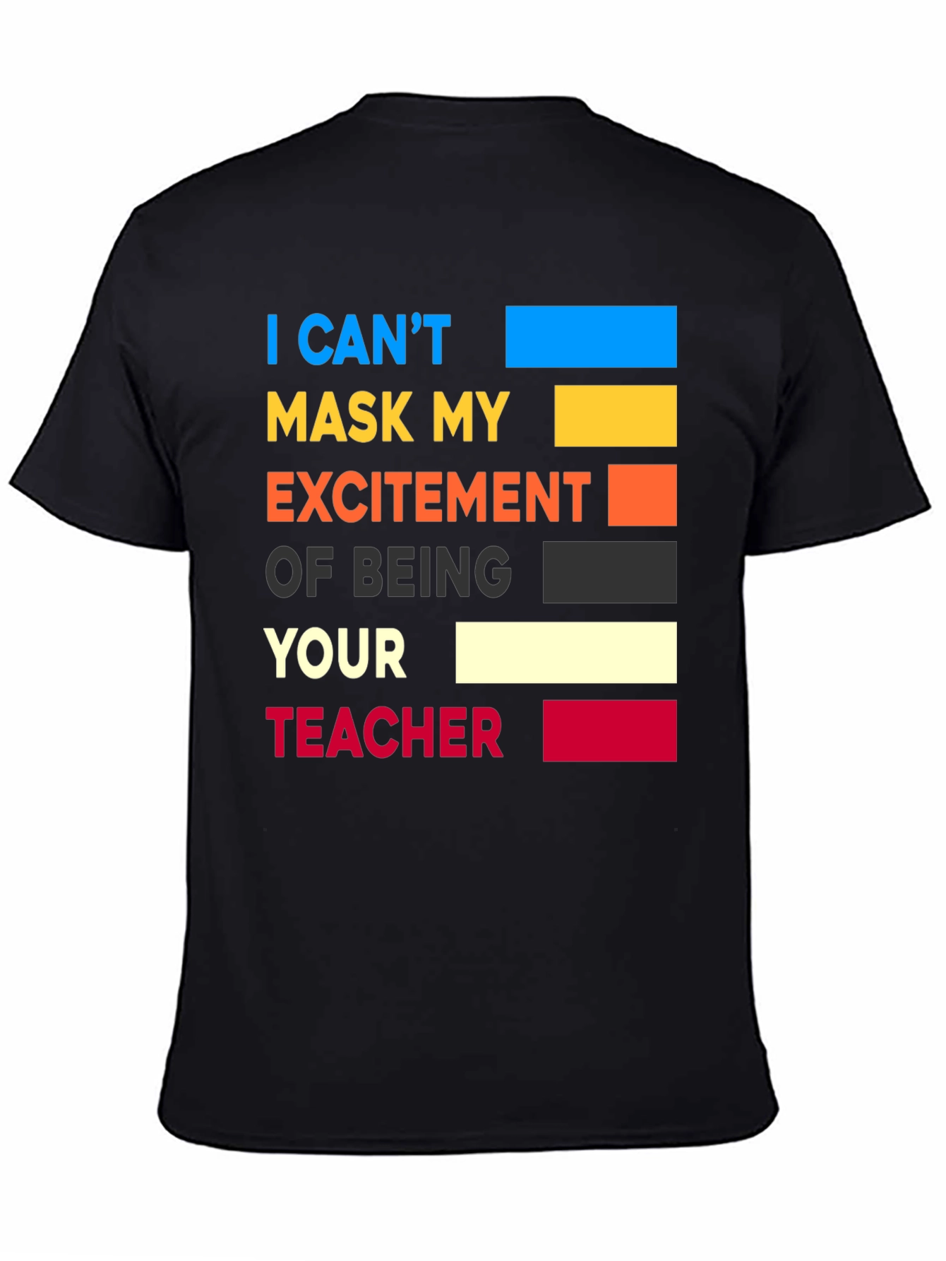 Teacher Pride T-Shirt: Cant Mask My Excitement!