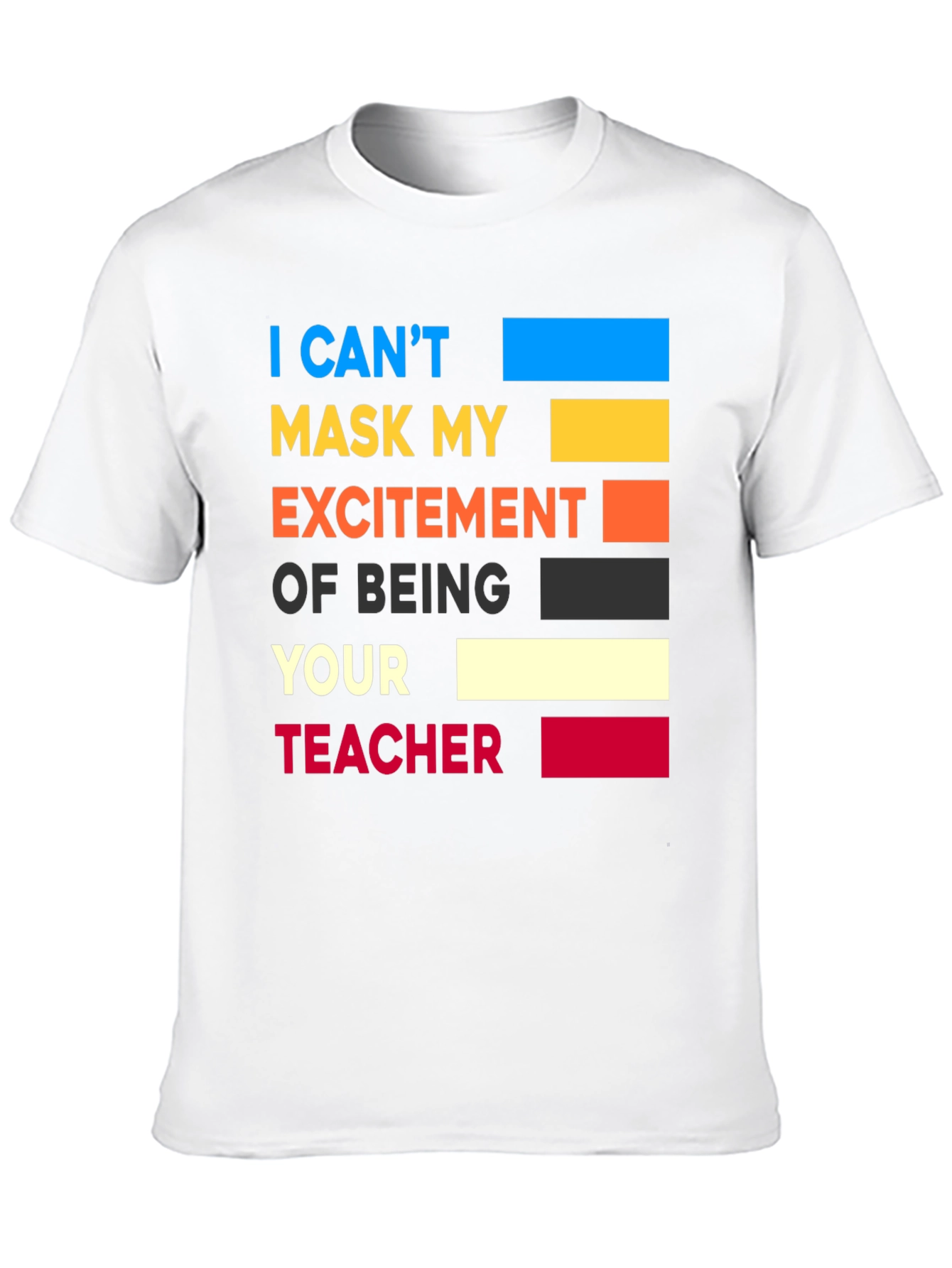 Teacher Pride T-Shirt: Cant Mask My Excitement!